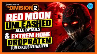 Red Moon Unleashed: Details & Extremely High Drop Rates for Exclusive Weapons! | The Division 2