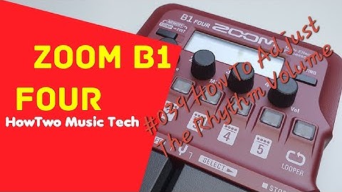 #039 How To Adjust The Rhythm Volume ZOOM B1 FOUR #HowTwoB1Four
