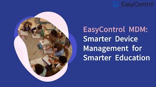 MDM for Education | EasyControl Classroom Device Management Solution