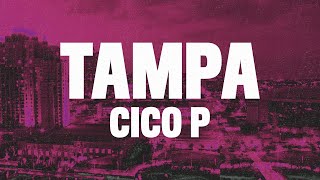 Cico P - Tampa (Lyrics) 'that boy bad news he a menace to society'