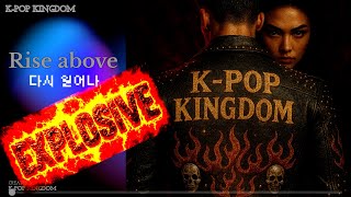 ✨Rise Above ! (다시 일어나!) –A K-pop Anthem of Resilience | K-POP KINGDOM 🔥