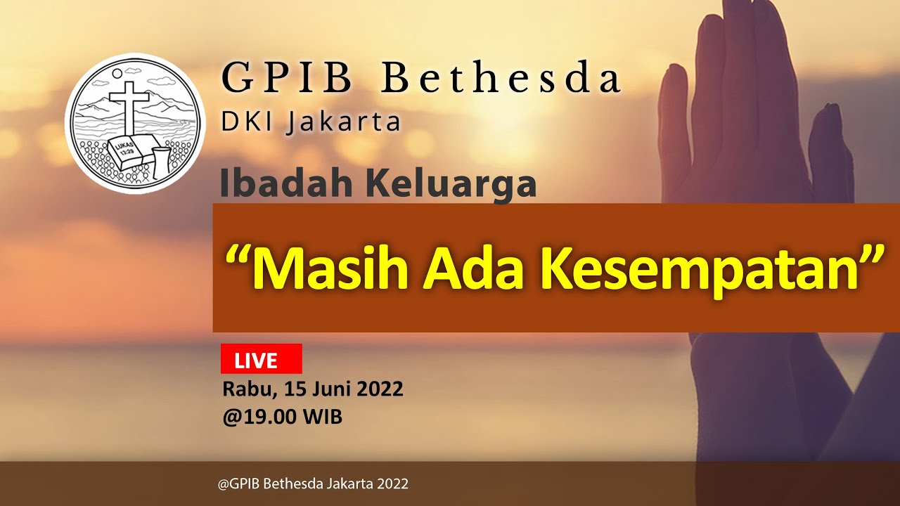 Ibadah Keluarga Bulan Pelkes - GPIB Bethesda (15 Juni 2022)