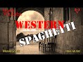 Musik gratis | musik bebas hak cipta | no copyright music | Musik Youtube | Western Spaghetti