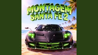 MONTAGEM SANTA FE 2