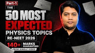 50 Most Expected Topics For Physics Part-1 | RE-NEET 2026 | 140+ Marks Guaranteed