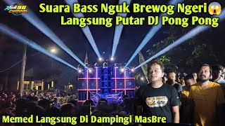 Bass Nguk Brewog Ngeri😱MasBre Pantau Memed Langsung Putar DJ Pong Pong