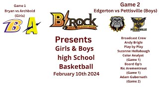 High school Basketball Bryan vs Archbold (Girls) & Edgerton vs Pettisville (Boys) 2-10-24