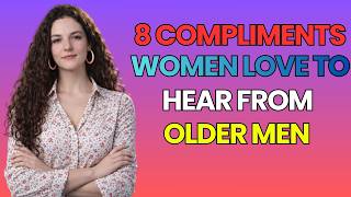 These 8 Compliments Hit Different When They Come From Older Men screenshot 3