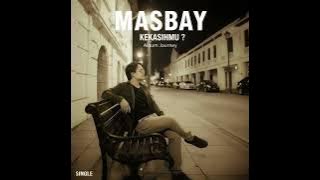 MASBAY - KEKASIHMU ? (ORIGINAL SONG)