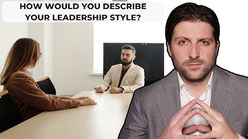 How To Answer "Describe Your Leadership Style" | Best Example