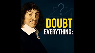 How Descartes Taught Us to Think | The Cartesian Method Explained |