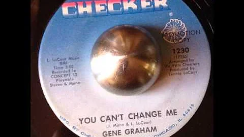 Gene  Graham - You Can't Change Me (Checker)
