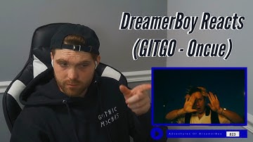 DreamerBoy Reacts (GITGO - ONCUE)