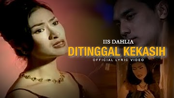 Iis Dahlia - Ditinggal Kekasih (Official Lyric Video)