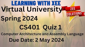 CS401 Computer Architecture & Assembly Language Programming Quiz 1 Spring 2024 Virtual University