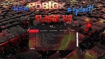 ✔️NEW ROBLOX EXPLOIT/HACK: FLAME V2 | Script Exe, LUA C, 200+ CMDS, BYPASS GOD | WORKING AUGUST 20
