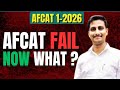AFCAT FAIL NOW WHAT | AFCAT 1 2026 | AFCAT RESULT 