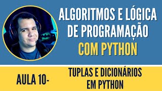 Aula 10 - Estrutura - Tuplas e Dicionários com Python