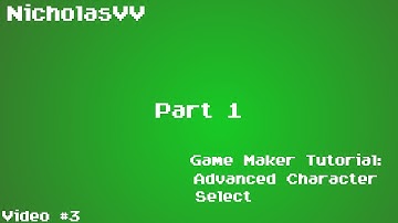 Game Maker Tutorial: Advanced Character Select Screen [Part 1]
