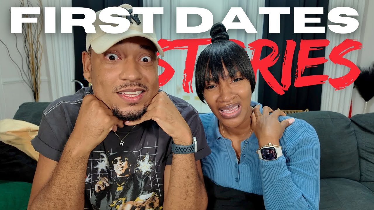 WORST FIRST DATES, EVER! ft @Quite Perry and Luv Me Hair| TANAANIA