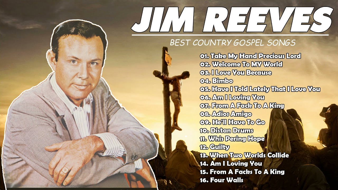 Jim Reeves Spiritual Jim Reeves Classic Country Gospel Hyms | Best Country Gospel Jim Reeves ...