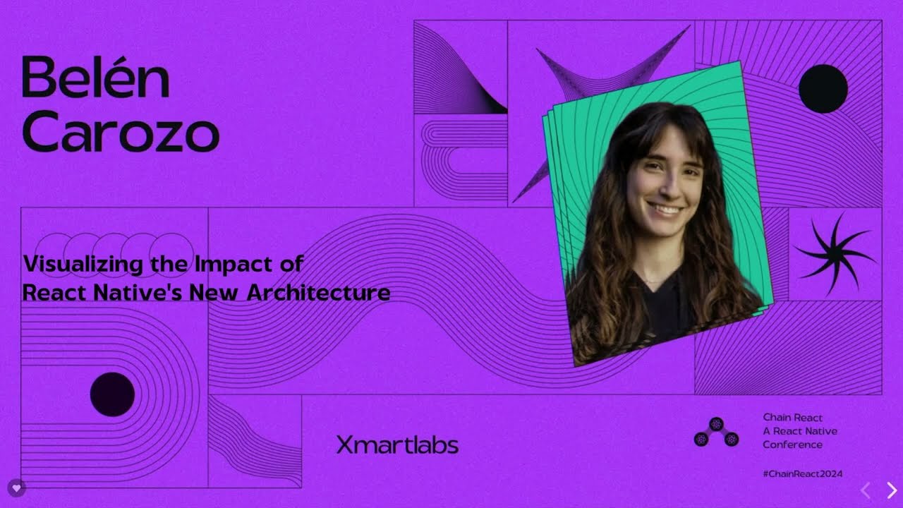 Belén Carozo - Visualizing the Impact of React Native’s New Architecture (Chain React 2024)