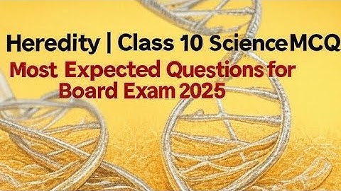 Heredity | Class 10 Science MCQ | Most Expected Questions for Board Exam 2025