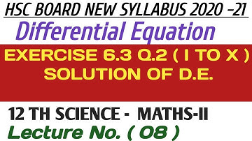 No. 08 Differential Equation Ex.6.3 Q2 (I to X) ||12th Science Maths-II (HSC 2020-21 New Syllabus)