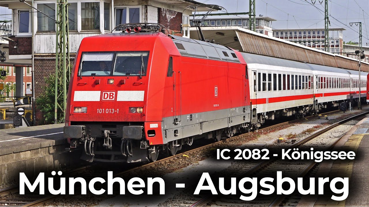 InterCity 2082 | Führerstandsmitfahrt: München Ost - Pasing - Augsburg | BR 101 – IC Königssee