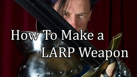 How to Make a LARP Weapon (PART 3)