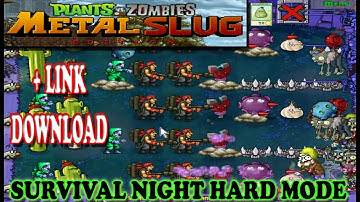 PVZ MOD METAL SLUG Survival Night HARD - PLANTS VS ZOMBIES NO CHEAT + Link Download