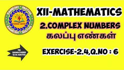 12th maths|chapter 2|complex numbers|Exercise 2.4,Q.no:6