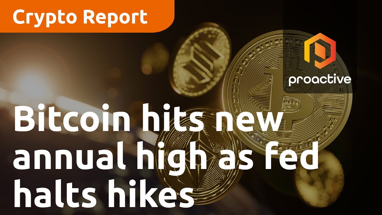 Bitcoin hits new annual high after Fed halts rate hikes - Crypto Report
