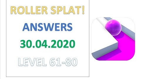 Roller Splat! Answers Level 61-80 Solutions