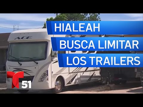 Uso y legalidad de trailers en Hialeah vuelve a centrar el debate en concejo de la ciudad