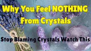 Why Some People Don’t Feel Crystal Energy The Real Truth Nobody Explains