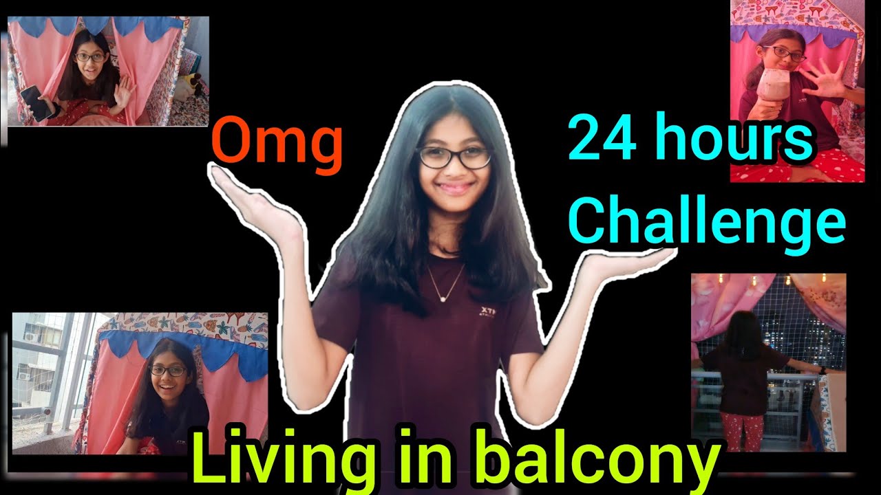 Vlog Living in balcony for 24 hours challenge | Balcony 24 Hours | Fun ...