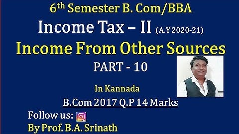 Income From Other Sources in Kannada PART 10 (B.Com 2017 Question Paper 14 Marks) By Srinath Sir