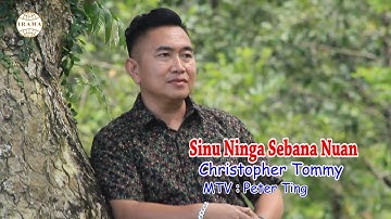 Sinu Ninga Sebana Nuan - Christopher Tommy (Official Music Video)
