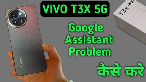 Vivo t3x Google assistant not working, how to fix Google assistant problem in Vivo t3x