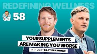 Your Supplements Are Making You Worse | Dr. Tyler Panzner