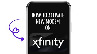 How to Activate New Modem on Xfinity in 2025 (Easy Step-by-Step Guide!)
