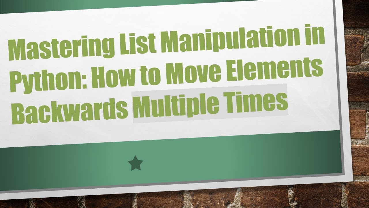 Mastering List Manipulation in Python: How to Move Elements Backwards ...