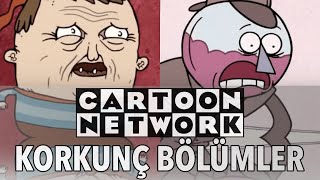Cartoon Network'teki En Korkunç 5 Bölüm