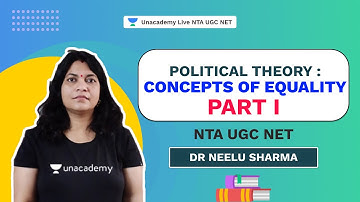 Political Theory : Concepts of Equality - Part I | Dr. Neelu | NTA UGC NET | Unacademy Live