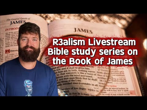 R3alism LIVESTREAM Bible study 📖🔥 James chapter 2. This one HITS DEEP 😬💯