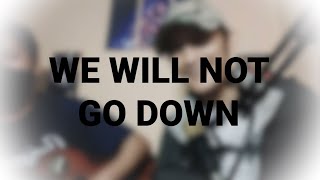 We Will Not Go Down - Michael Heart ( Acoustic Cover )