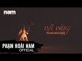 Vội Vàng ( Đức Trí) - Phạm Hoài Nam | Lyric Video