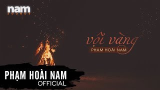 Vội Vàng ( Đức Trí) - Phạm Hoài Nam | Lyric Video chords