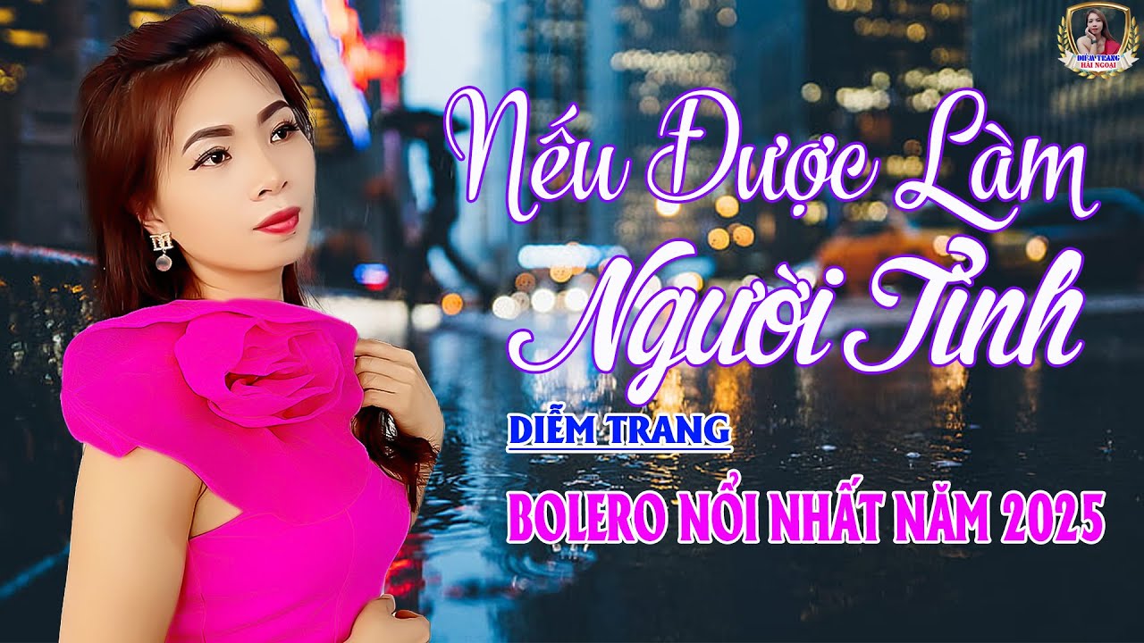 LIÊN KHÚC ĐỀ XUẤT ➤ NẾU ĐƯỢC LÀM NGƯỜI TÌNH ➤ DIỄM TRANG NGHE LÀ MÊ | SAY ĐẮM CON TIM
